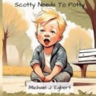 Michael J. Egbert - Scotty Needs To Potty