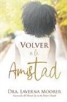 Dra. Laverna Moorer - Volver a la Amistad