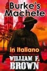 William F Brown - Burke's Machete, in italiano
