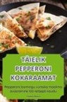 Tatjana Lõhmus - TÄIELIK PEPPERONI KOKARAAMAT