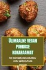 Irina Kuusk - ÜLIMAALNE VEGAN PUHKUSE KOKARAAMAT