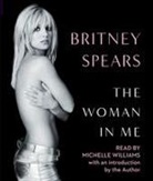 Britney Spears, Michelle Williams - The Woman in Me (Hörbuch)