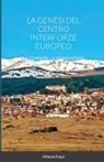 Vittorio Fasce - La Genesi del Centro Interforze Europeo