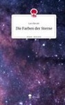 Lara Reuter - Die Farben der Sterne. Life is a Story - story.one