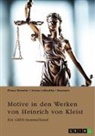 Elena Denzler, Jonas Labudda, GRIN Verlag (Hrsg., GRIN Verlag (Hrsg ) - Motive in den Werken von Heinrich von Kleist. Der Sündenfall, Gewalt und Schuld
