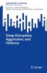 Natalie Dautovich, Natalie D. Dautovich, Ana I Fins, Ana I. Fins, Sarah Ghose, Sahar M. Sabet... - Sleep Disruption, Aggression, and Violence