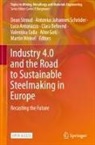 Luca Antonazzo, Clara Behrend, Valentina Colla, Aitor Goti, Antonius Johannes Schröder, Dean Stroud... - Industry 4.0 and the Road to Sustainable Steelmaking in Europe