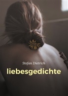 Stefan Dietrich - liebesgedichte
