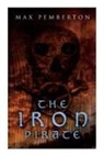 Max Pemberton - The Iron Pirate: Sea Adventure Novel