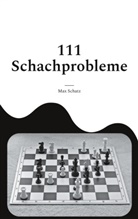 Max Schatz - 111 Schachprobleme