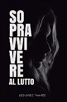 Leonardo Tavares - Sopravvivere al Lutto