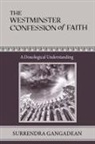 Surrendra Gangadean - The Westminster Confession of Faith