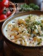 Kelly Johnson - 40 Dairy Recipes for Home