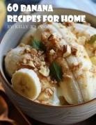 Kelly Johnson - 60 Banana Recipes for Home