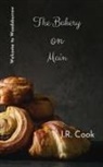 J. R. Cook - The Bakery on Main (Welcome to Woodsburrow Book Two)
