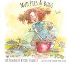 Kimberley Wycoff Hughley - Mud Pies and Bugs