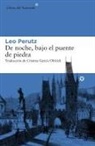 Leo Perutz - De noche, bajo el puente de piedra