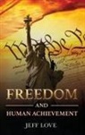 Jeff Love - Freedom and Human Achievement