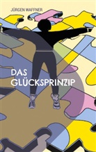 Jürgen Waffner - Das Glücksprinzip