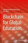 Firoz Khan, Lakshmana Kumar Ramasamy - Blockchain for Global Education