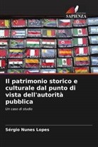 Sérgio Nunes Lopes - Il patrimonio storico e culturale dal punto di vista dell'autorità pubblica