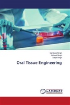 Mandeep Singh, Nishant Singh, Sanjit Singh - Oral Tissue Engineering
