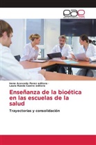 Irene Acevedo Perez   editora, Irene Acevedo Perez editora, Laura Rueda Castro Editora - Enseñanza de la bioética en las escuelas de la salud