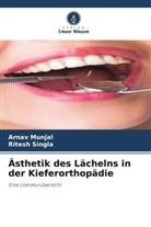 Arnav Munjal, Ritesh Singla - Ästhetik des Lächelns in der Kieferorthopädie