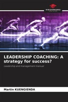 Martin Kuengienda - LEADERSHIP COACHING: A strategy for success?