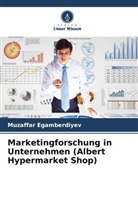 Muzaffar Egamberdiyev - Marketingforschung in Unternehmen (Albert Hypermarket Shop)