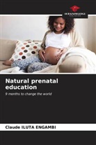 Claude ILUTA ENGAMBI - Natural prenatal education