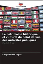 Sérgio Nunes Lopes - Le patrimoine historique et culturel du point de vue des autorités publiques