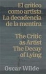 Oscar Wilde - El cri¿tico como artista - La decadencia de la mentira / The Critic as Artist - The Decay of Lying