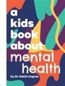 Katie Lingras - A Kids Book About Mental Health