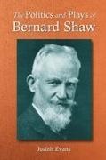 judith Evans - Politics and plays of bernard shaw