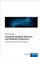 Andreas Aigner - Zwischen Didaktik-Dilemma und Didaktik-Polylemma