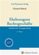 Christof Münch - Ehebezogene Rechtsgeschäfte