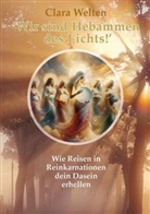 Clara Welten - Wir sind Hebammen des Lichts!