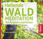 Maren Schneider, Maren Schneider - Heilende Waldmeditation bei Ängsten und Krisen (Audio-CD mit Booklet), Audio-CD (Hörbuch)