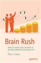 Peter Cohan, Peter S Cohan, Peter S. Cohan - Brain Rush