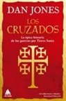 Dan Jones - Los cruzados : la épica historia de las guerras por Tierra Santa