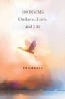 Rhodeisa, Rhodesia - 100 POEMS On Love, Faith, and Life