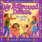 Avani Dwivedi, Avani Dwivedi - My Bollywood Dream