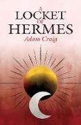 Adam Craig - Locket of Hermes, A