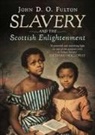 John D O Fulton, John D. O. Fulton - Slavery and the Scottish Enlightenment