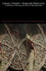 Tom Pepper, Matthias Steingass, Glenn Wallis - Cruel Theory - Sublime Practice