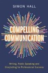 Simon Hall, Simon (University of Cambridge) Hall - Compelling Communication