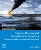 Mohammad Amin Makarem, Mohammad Reza Rahimpour, Nazanin Abrishami Shirazi, Babak Omidvar, Mohammad Reza Rahimpour, Nazanin Abrishami Shirazi - Crises in Oil, Gas and Petrochemical Industries