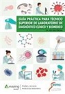 Iván Sanz Muñoz - GUÍA PRÁCTICA PARA TÉCNICO SUPERIOR DE LABORATORIO DE DIAGNÓSTICO CLÍNICO Y BIOMÉDICO