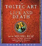 Barbara Emrys, Don Miguel Ruiz, Don Miguel/ Emrys Ruiz, Christian Barillas - The Toltec Art of Life and Death (Audio book)